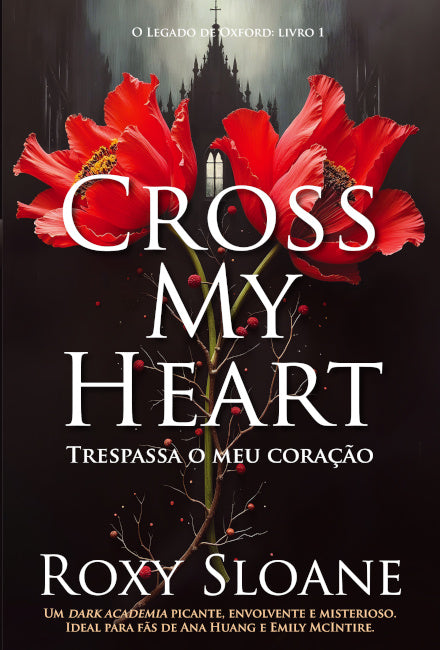 Cross My Heart - Trespassa o meu coração (O Legado de Oxford 1)