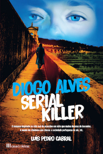 Diogo Alves - Serial Killer