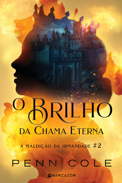 O Brilho da Chama Eterna - A Maldição da Irmandade #2 - 16/07