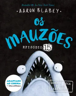 Os Mauzões - Episódio 15
Abre a boca e diz AAAAARGH!
Livro 15 - 23/01