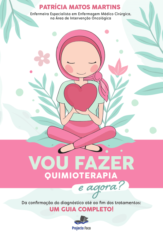 Vou Fazer Quimioterapia! E Agora?